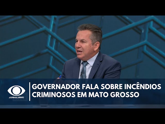 ⁣Mauro Mendes fala sobre incêndios causados por ações criminosas em MT | Canal Livre