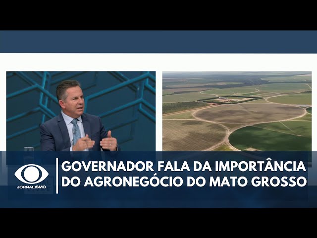 Governador fala sobre a importância do agronegócio do Mato Grosso | Canal Livre