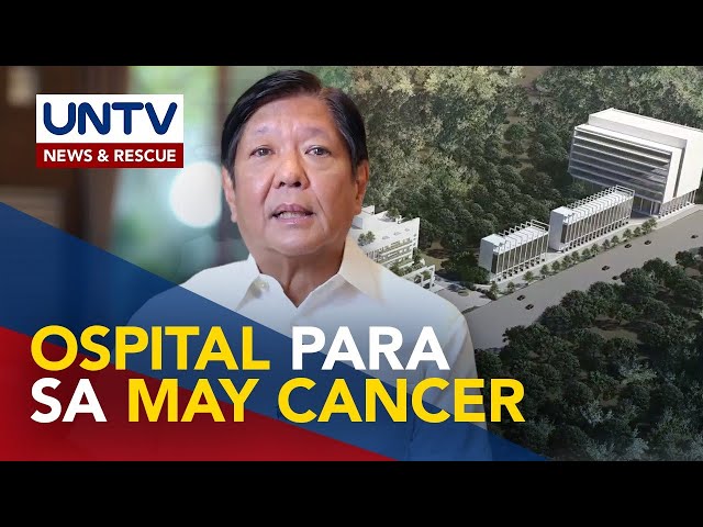 ⁣PBBM, nangakong magtatayo pa ng mga hospital para sa cancer patients