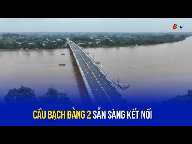 ⁣Cầu Bạch Đằng 2 sẵn sàng kết nối