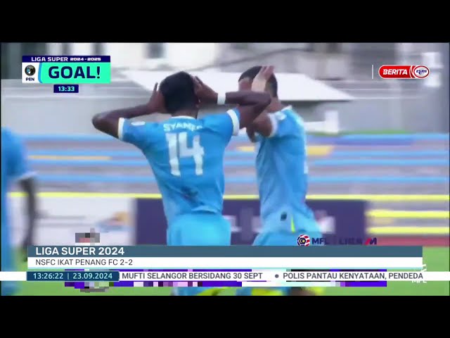 ⁣23 SEPT 2024 – BERITA TGH HARI – NSFC IKAT PENANG FC 2-2