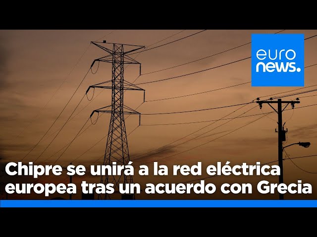 ⁣Chipre se unirá a la red eléctrica europea tras el acuerdo interestatal con Grecia