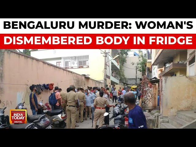 ⁣Bengaluru Murder Mystery: Woman's Dismembered Body Found in Fridge | India Today