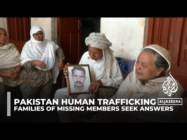 ⁣Pakistan human trafficking: Families of missing members seek answers