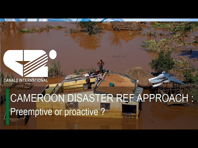 ⁣[ 360 DEGRE ] CAMEROON DISASTER REF APPROACH : Preemptive or proactive ?