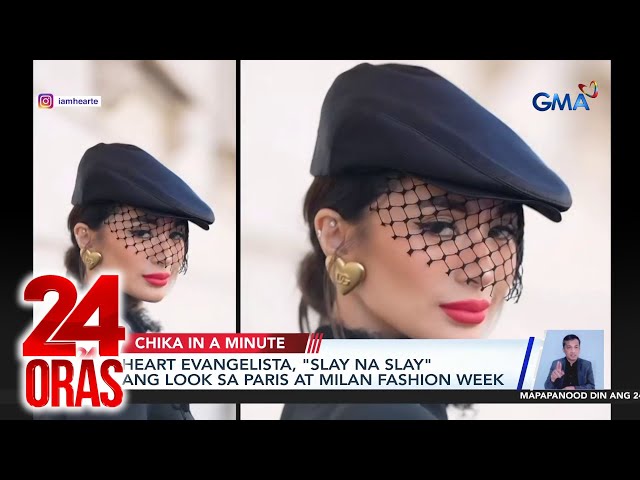 Heart Evangelista, "slay na slay" ang look sa Paris at Milan Fashion Week | 24 Oras