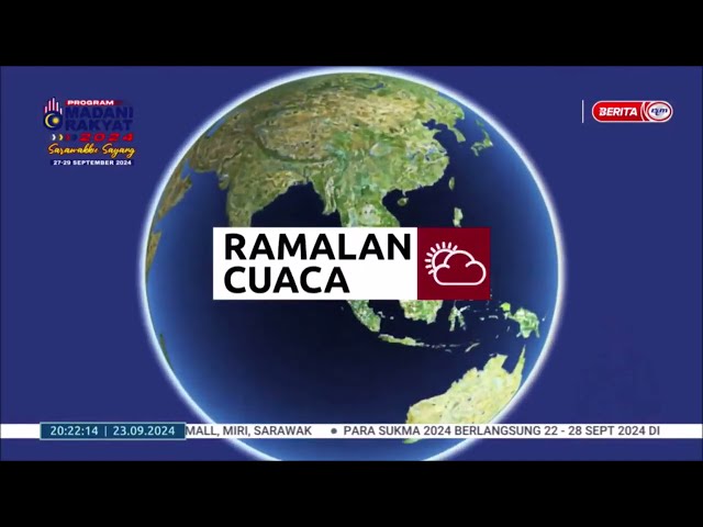 ⁣23 SEPT 2024 - BERITA PERDANA - RAMALAN CUACA