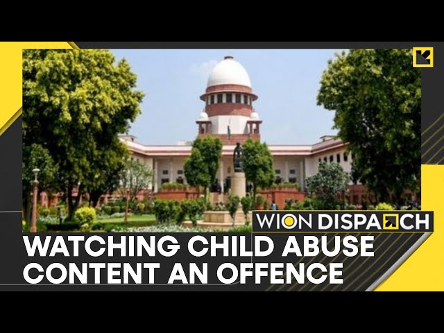 SC Rules Watching or Downloading Child Sexual Abuse Material Is An Offence | WION Dispatch