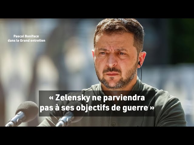 « Zelensky ne parviendra pas à ses objectifs de guerre » : Analyse de Pascal Boniface