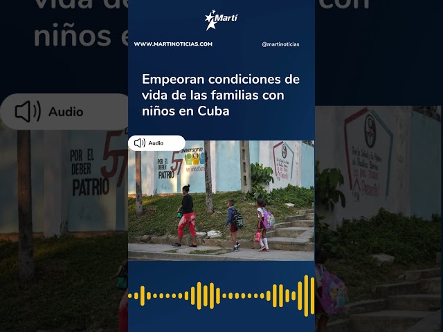 ⁣Empeoran condiciones de vida de las familias con niños en Cuba