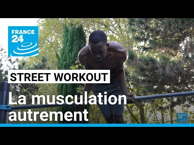 À vos marques : le street workout, la musculation autrement • FRANCE 24