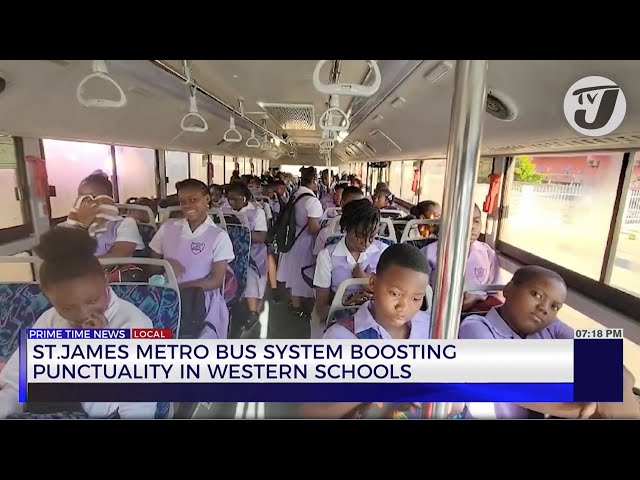 St. James Metro Bus System Boosting Punctuality in Western Schools | TVJ News