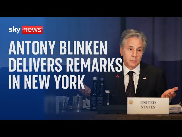 Watch live: Antony Blinken speaks in New York