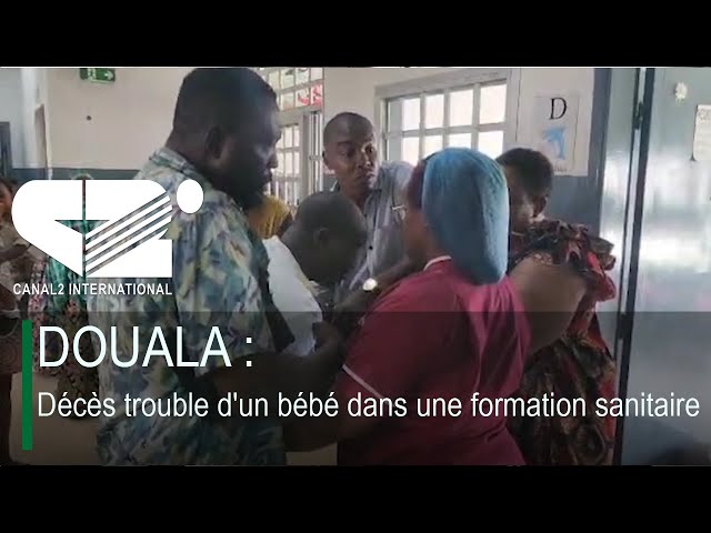 ⁣DOUALA : Décès trouble d'un bébé dans une formation sanitaire