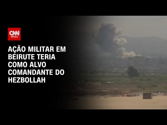 Ação militar em Beirute teria como alvo o comandante do Hezbollah | BASTIDORES CNN