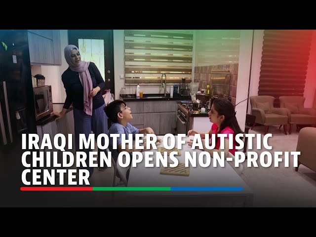 ⁣Iraqi mother of autistic children opens non-profit center | ABS-CBN News