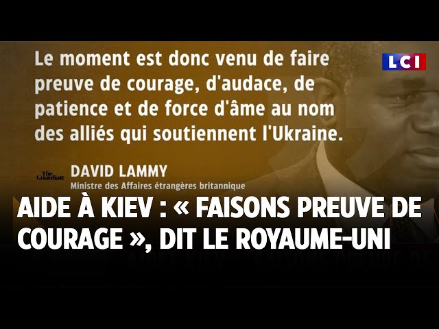 ⁣Aide à l’Ukraine : « Faisons preuve de courage », dit le Royaume-Uni