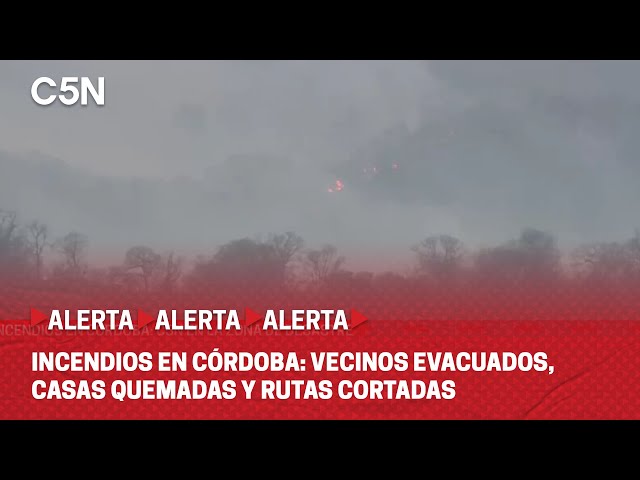 ⁣INCENDIOS en CÓRDOBA: vecinos EVACUADOS, casas QUEMADAS y rutas CORTADAS