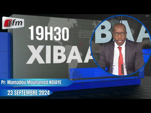 ⁣Xibaar Yi 19h30 du 23 Septembre 2024 présenté par Mamadou Mouhamed Ndiaye