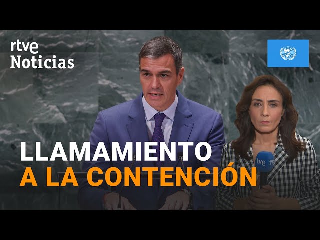 ONU: SÁNCHEZ apela a la ESPERANZA para la PAZ en plena ESCALADA de TENSIÓN en ORIENTE MEDIO | RTVE