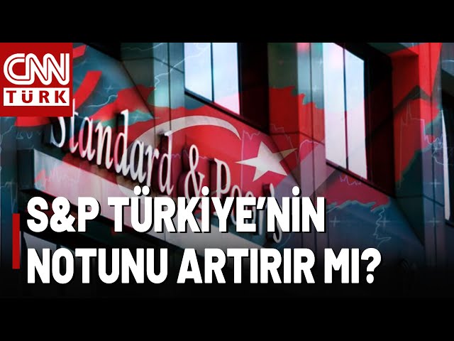 ⁣S&P Türkiye'nin Notunu Yine Artırır Mı? Artış Gelirse Merkez Bankası Faiz İndirimine Başlar