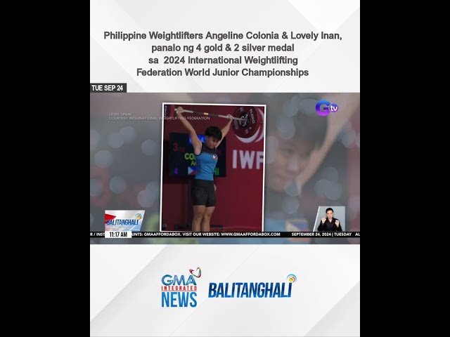 PHL Weightlifters Angeline Colonia & Lovely Inan, panalo ng 4 gold & 2 silver... | Balitangh