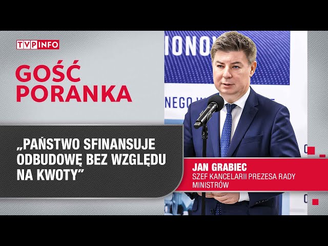 Jan Grabiec: Państwo sfinansuje odbudowę po powodzi bez względu na kwoty | GOŚĆ PORANKA