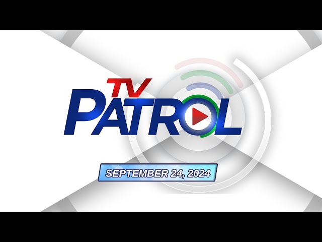 LIVE: TV Patrol Livestream | September 24, 2024 Full Episode