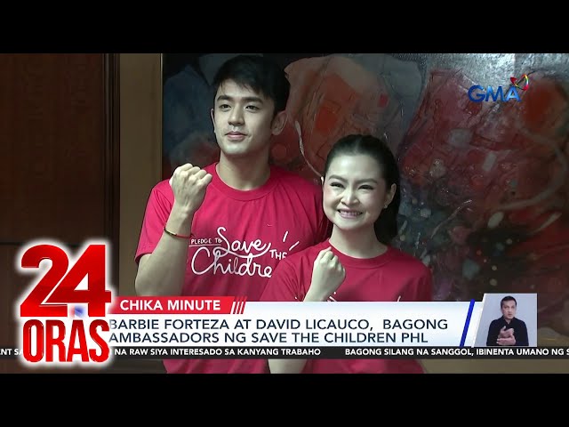 Barbie Forteza at David Licuauco, bagong ambassadors ng Save the Children PHL | 24 Oras