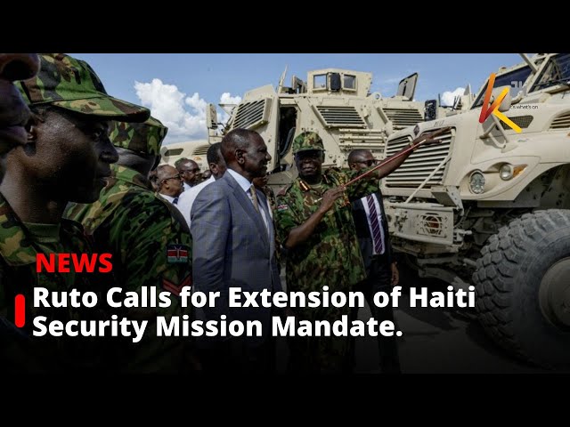 ⁣Ruto Calls for Extension of Haiti Security Mission Mandate.