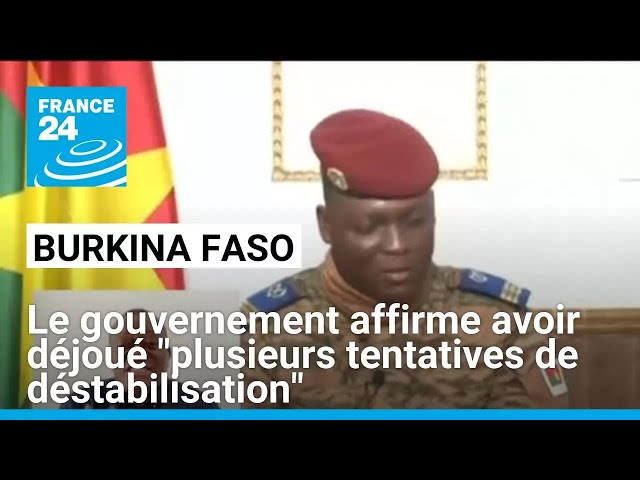 Burkina Faso : le gouvernement affirme avoir déjoué "plusieurs tentatives de déstabilisation&qu