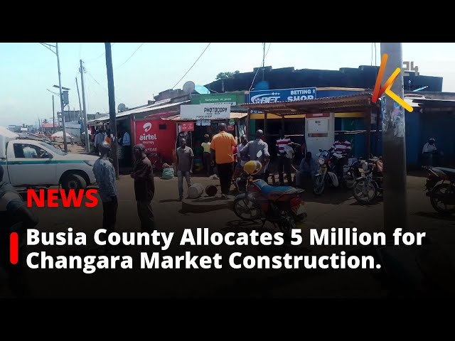 ⁣Busia County Allocates 5 Million for Changara Market Construction.