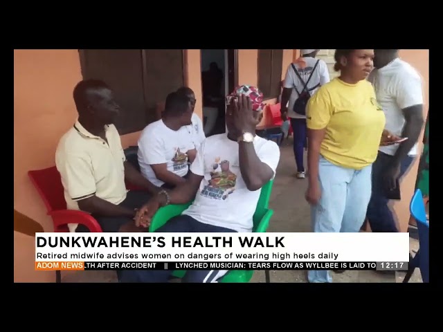 ⁣Dunkwahene's Health Walk: Retired midwife advises women on dangers of wearing high heels daily.