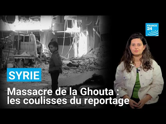 ⁣Le massacre de la Ghouta en Syrie : les coulisses du reportage • FRANCE 24