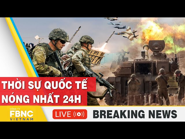 TRỰC TIẾP: Thời sự Quốc tế mới nhất: Hezbollah đáp trả với hàng nghìn tên lửa,căn cứ Israel nguy cấp