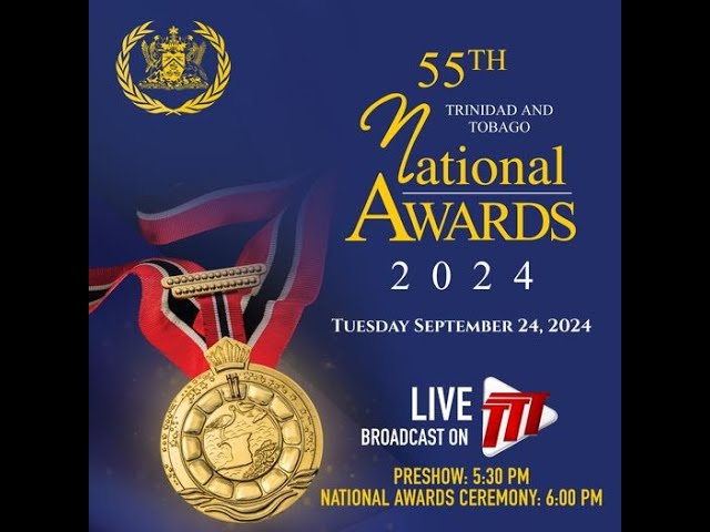 The 55th Trinidad & Tobago National Awards Ceremony