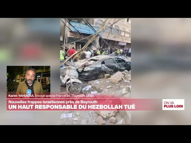 Un commandant du Hezbollah est mort dans une frappe israélienne à Beyrouth • FRANCE 24