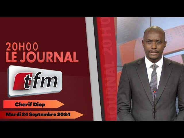 ⁣JT Français 20h du 24 Septembre 2024 présenté par Cherif DIOP