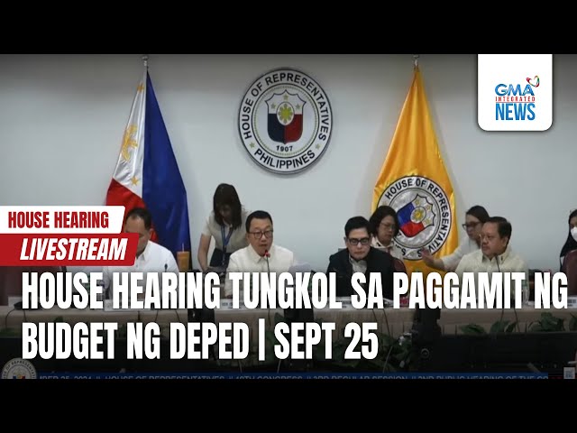 ⁣LIVE: House hearing tungkol sa paggamit ng budget ng DepEd (September 25, 2024)