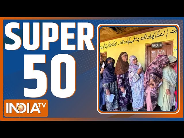 SUPER 50 : Jammu Kashmir Second Phase Voting | PM Modi | Poonch Accident | Arvind Kejriwal | Owaisi