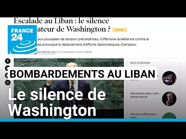 Escalade au Liban : le silence de Washington • FRANCE 24