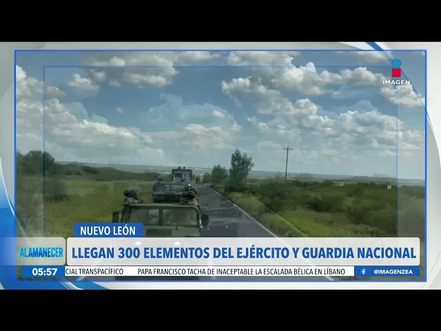 ⁣300 elementos del Ejército y Guardia Nacional llegan a Nuevo León | Noticias con Francisco Zea