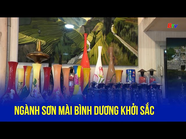 ⁣Ngành sơn mài Bình Dương khởi sắc