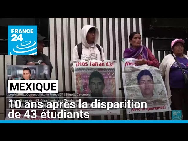 Iguala, 10 ans après la disparition de 43 étudiants au Mexique : des zones obscures • FRANCE 24