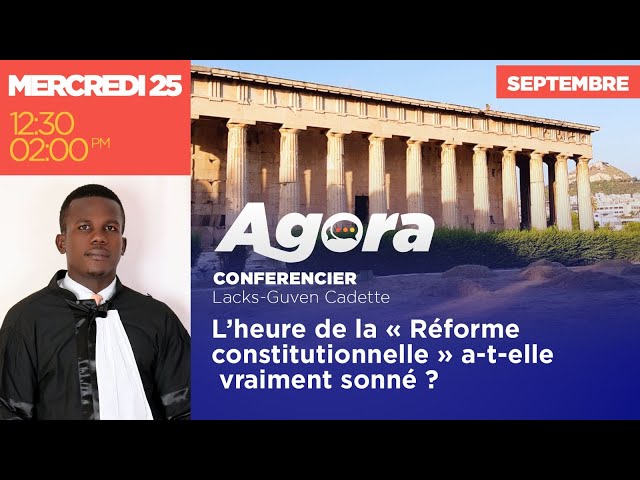 ⁣AGORA | L’heure de la « Réforme constitutionnelle » a-t-elle vraiment sonné ? | 25 Septembre 2024