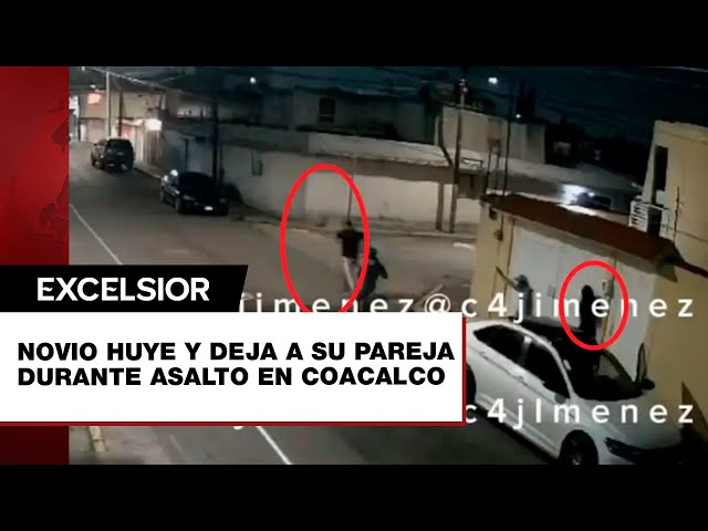 ⁣Novio huye de asalto en Coacalco, Edomex, y deja sola a la chica