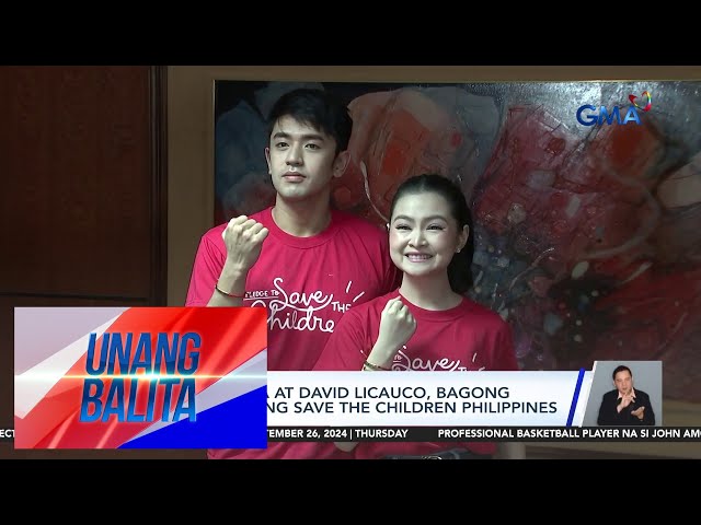 ⁣Barbie Forteza at David Licauco, bagong ambassadors ng Save the Children Philippines | Unang Balita