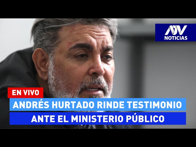 ⁣Andrés Hurtado EN VIVO: rinde testimonio antes fiscal que pidió su detención | Lavado de activos