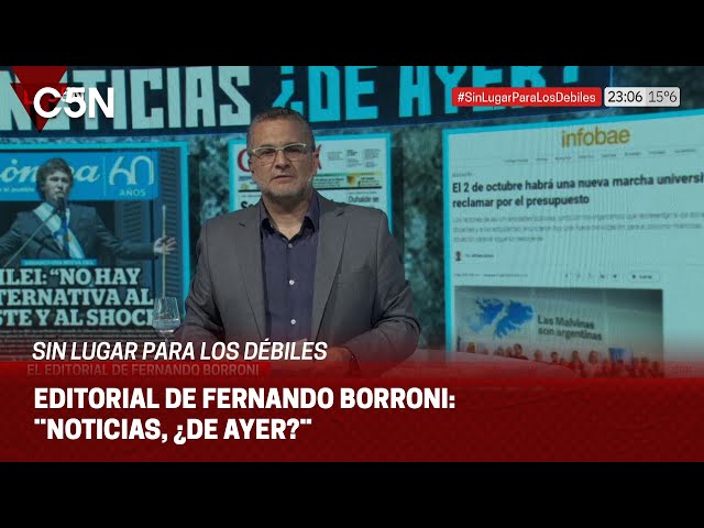 ⁣EDITORIAL de FERNANDO BORRONI en SIN LUGAR PARA LOS DÉBILES: ¨NOTICIAS, ¿DE AYER?¨