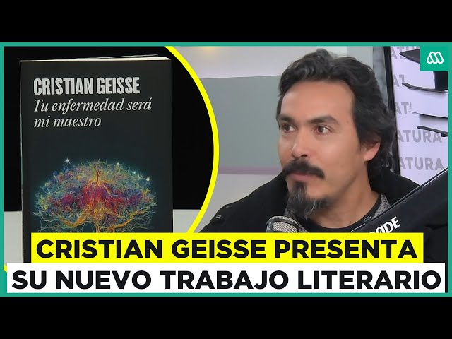 "Tu enfermedad será mi maestro", el nuevo libro de Cristian Geisse